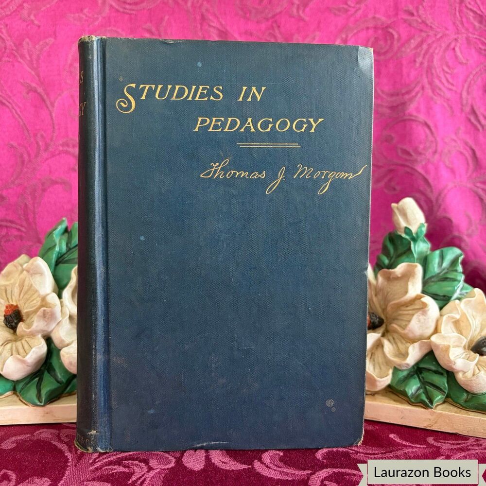 1892 Studies in Pedagogy by Thomas J. Morgan, Antique Book, Silver, Burdett & Co